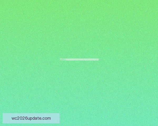 2026年世界杯赛事分析:球队表现、战术变化与未来趋势展望 2026年世界杯赛事分析:球队表现、战术变化与未来趋势展望